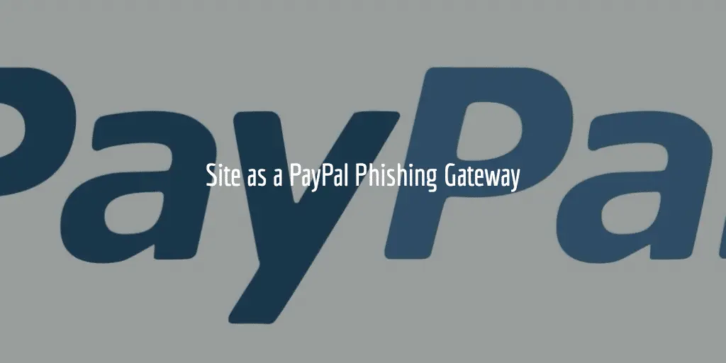Site as a PayPal Phishing Gateway