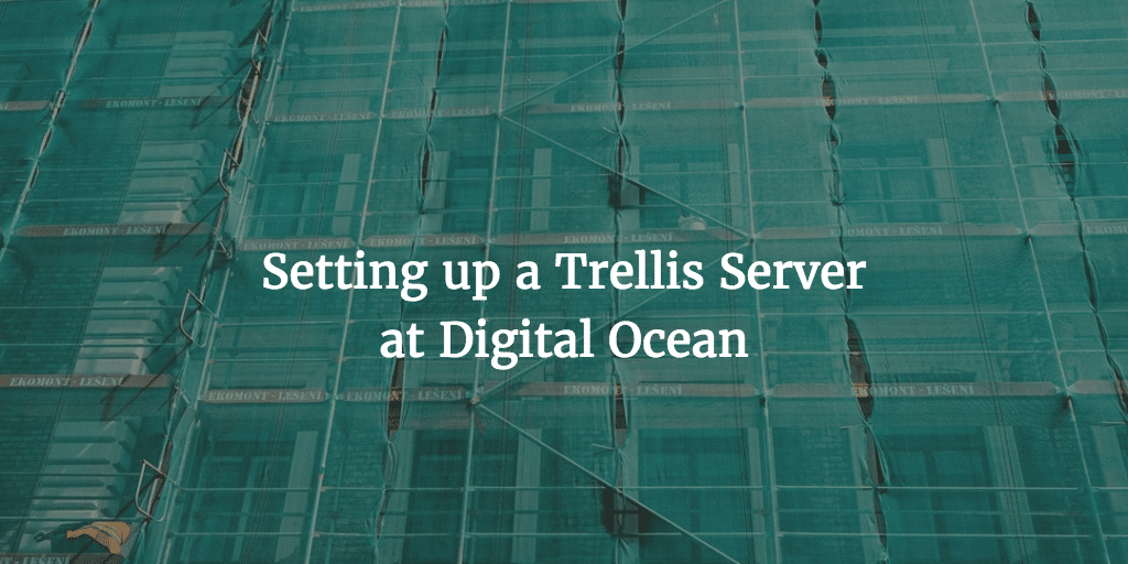 Setting up a Trellis Server at Digital Ocean including SendGrid and ...